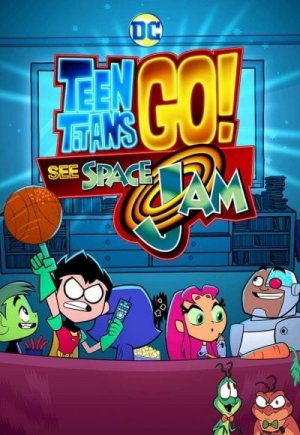 Teen Titans Go! See Space Jam