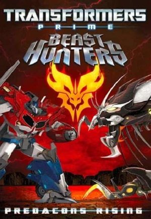 Transformers Prime Beast Hunters: Predacons Rising