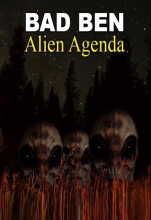 Bad Ben 12: Alien Agenda