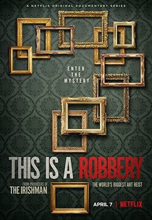This Is a Robbery: The World's Greatest Art Heist