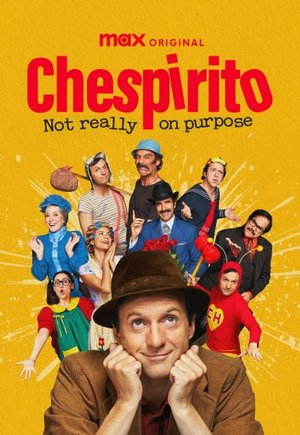 Chespirito: Not Really on Purpose